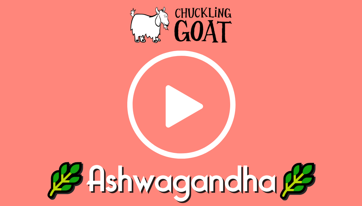 🌿Ashwagandha🌿 | Chuckling Goat